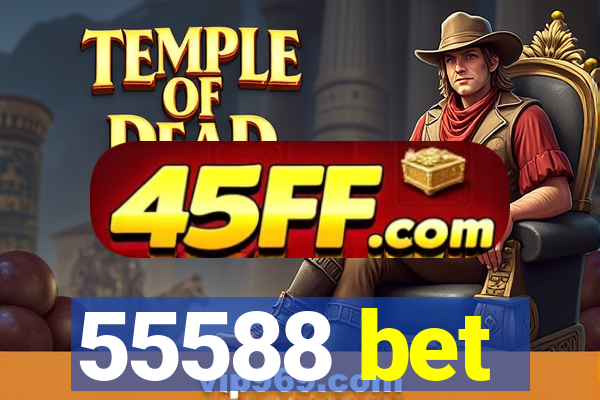 55588 bet